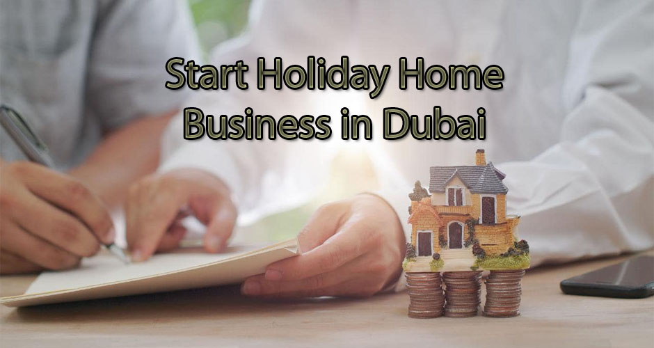 start-holiday-home-business-in-dubai