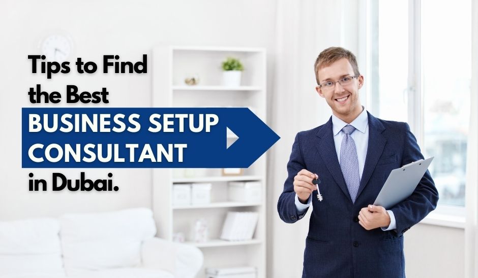 Tips-to-Find-the-Best-Business-Setup-Consultant-in-Dubai