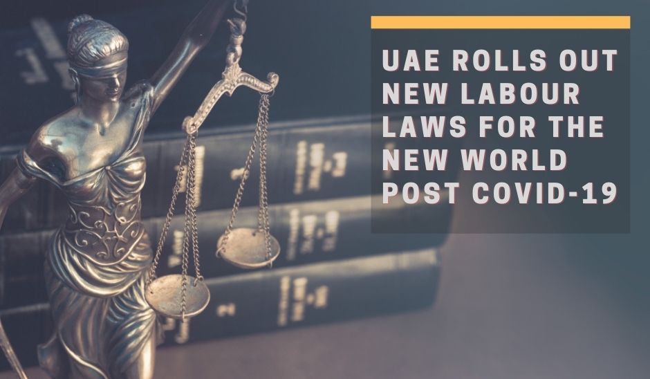 UAE-Rolls-Out-New-Labour-Laws-For -the-New-World-Post-Covid-19