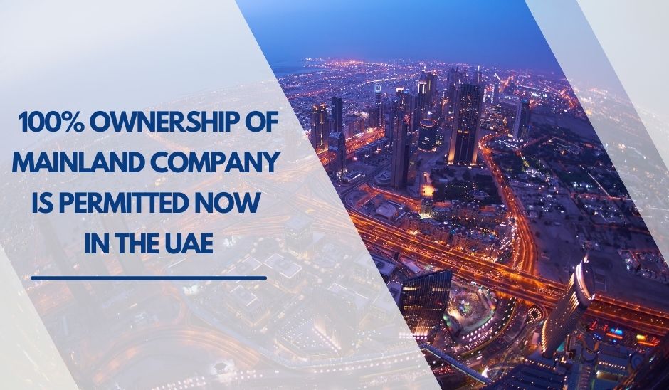 100-Ownership-of-Mainland-Company-is-Permitted-Now-in-the-UAE