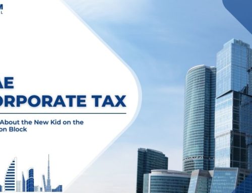 UAE Corporate Tax, Know About the New Kid on the Taxation Block