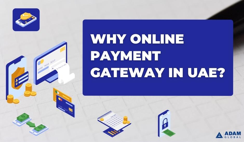 Why-Online-Payment-Gateway-in-UAE