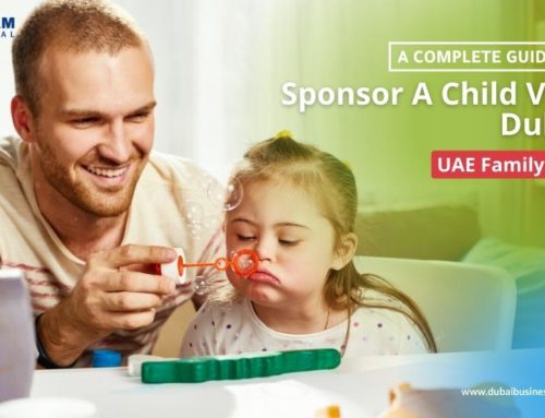 A Complete Guide to Sponsor a Child Visa Dubai: UAE Family Visa