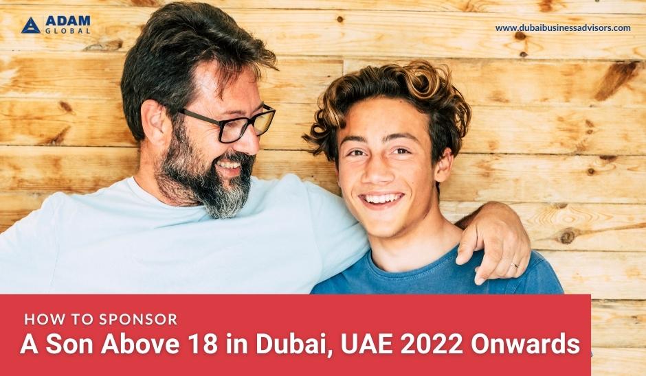 How-To-Sponsor-A-Son-Above-18-in-Dubai-UAE-2022