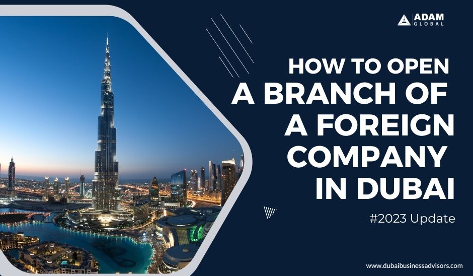 How-To-Open-a-Branch-of-a-Foreign-Company-in-Dubai