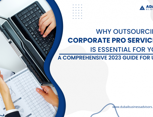 Why Outsourcing Corporate PRO Services in Dubai, UAE is Essential : A Comprehensive 2023 Guide