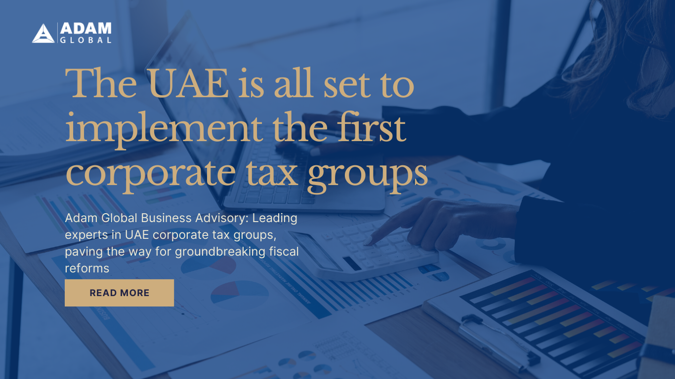 The UAE is all set to implement the first corporate tax groups.