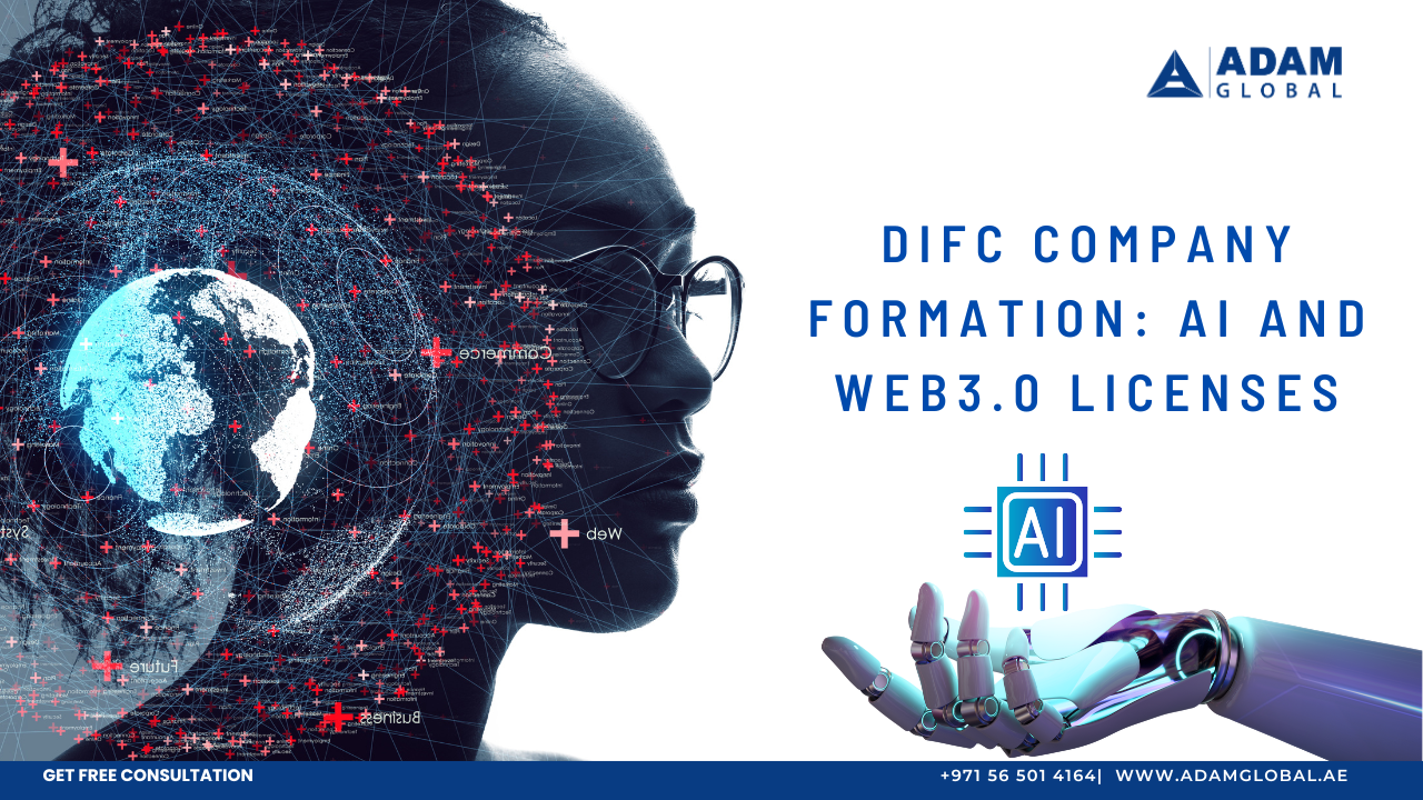 DIFC Company Formation: AI and Web3.0 Licenses